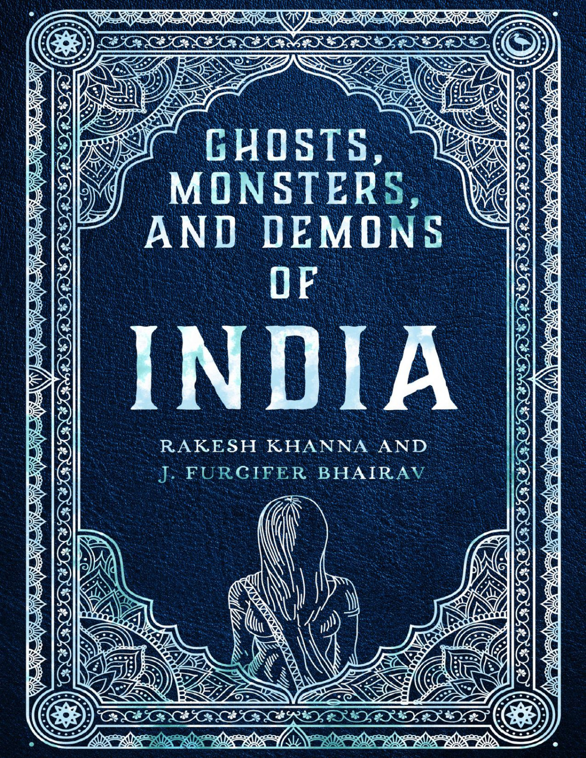 Ghosts Monsters And Demons Of India Rakesh Khanna J Furcifer Bhairav