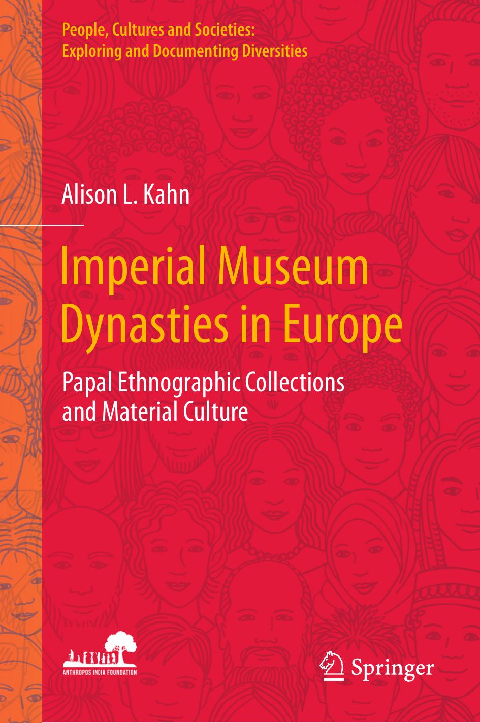 Imperial Museum Dynasties In Europe Papal Ethnographic Collections And Material Culture Alison L Kahn