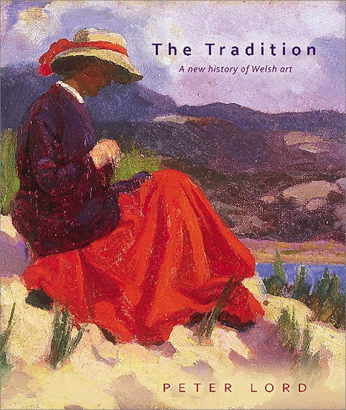 The Tradition A New History Of Welsh Art 14001990 Peter Lord