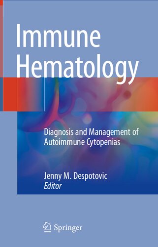 Immune Hematology Diagnosis And Management Of Autoimmune Cytopenias Teamira 1st Ed 2018 Jenny M Despotovic Editor