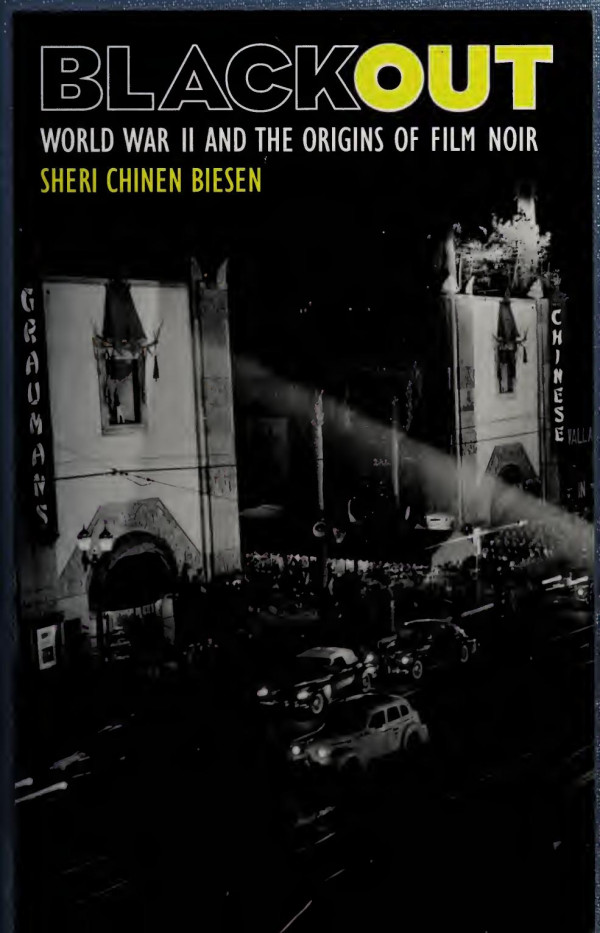 Blackout World War Ii And The Origins Of Film Noir Illustrated Sheri Chinen Biesen