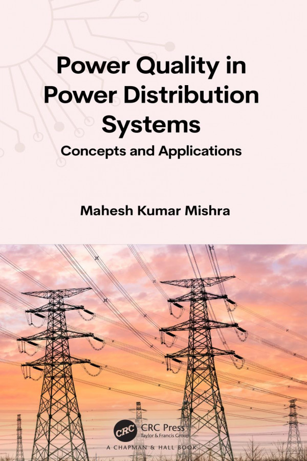 Power Quality In Power Distribution Systems Concepts And Applications 1st Edition Mahesh Kumar Mishra