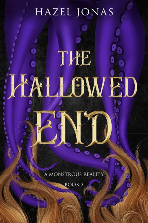 The Hallowed End A Monstrous Reality Trilogy Book 3 Hazel Jonas