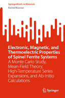 Electronic Magnetic And Thermoelectric Properties Of Spinel Ferrite Systems A Monte Carlo Study Meanfield Theory Hightemperature Series Expansions And Abinitio Calculations Rachid Masrour