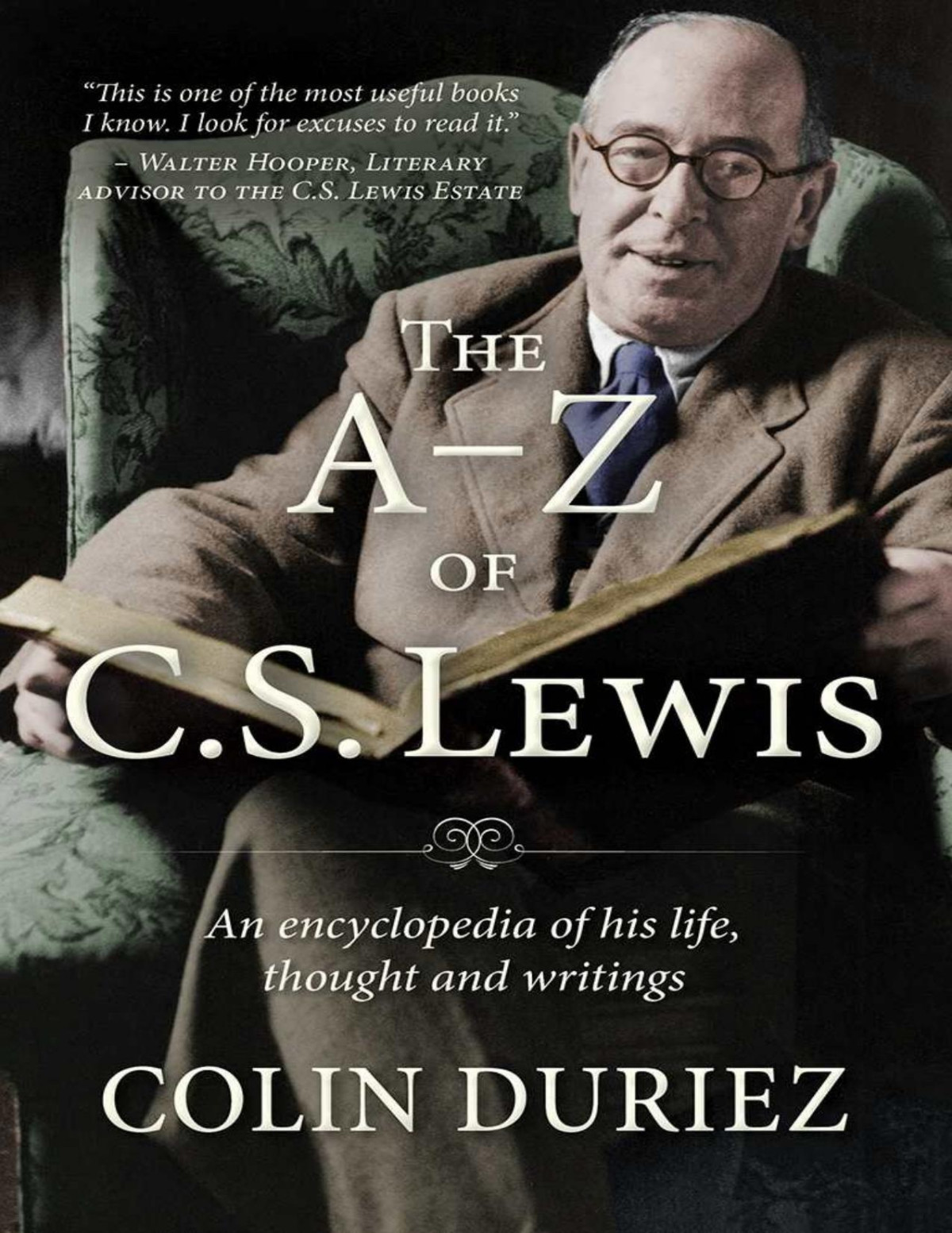 The Az Of C S Lewis A Complete Guide To His Life Thoughts And Writings Colin Duriez