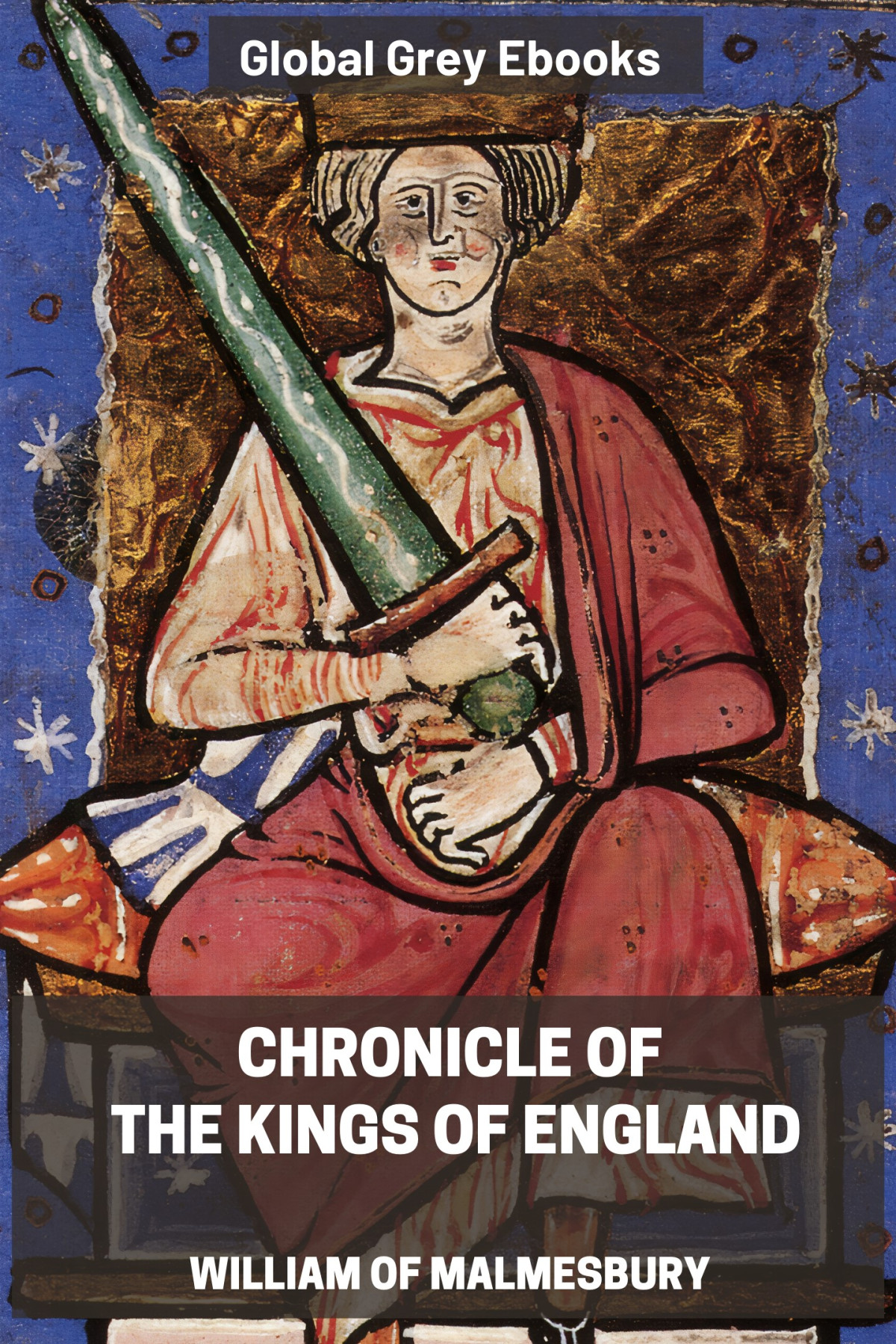 Chronicle Of The Kings Of England William Of Malmesbury
