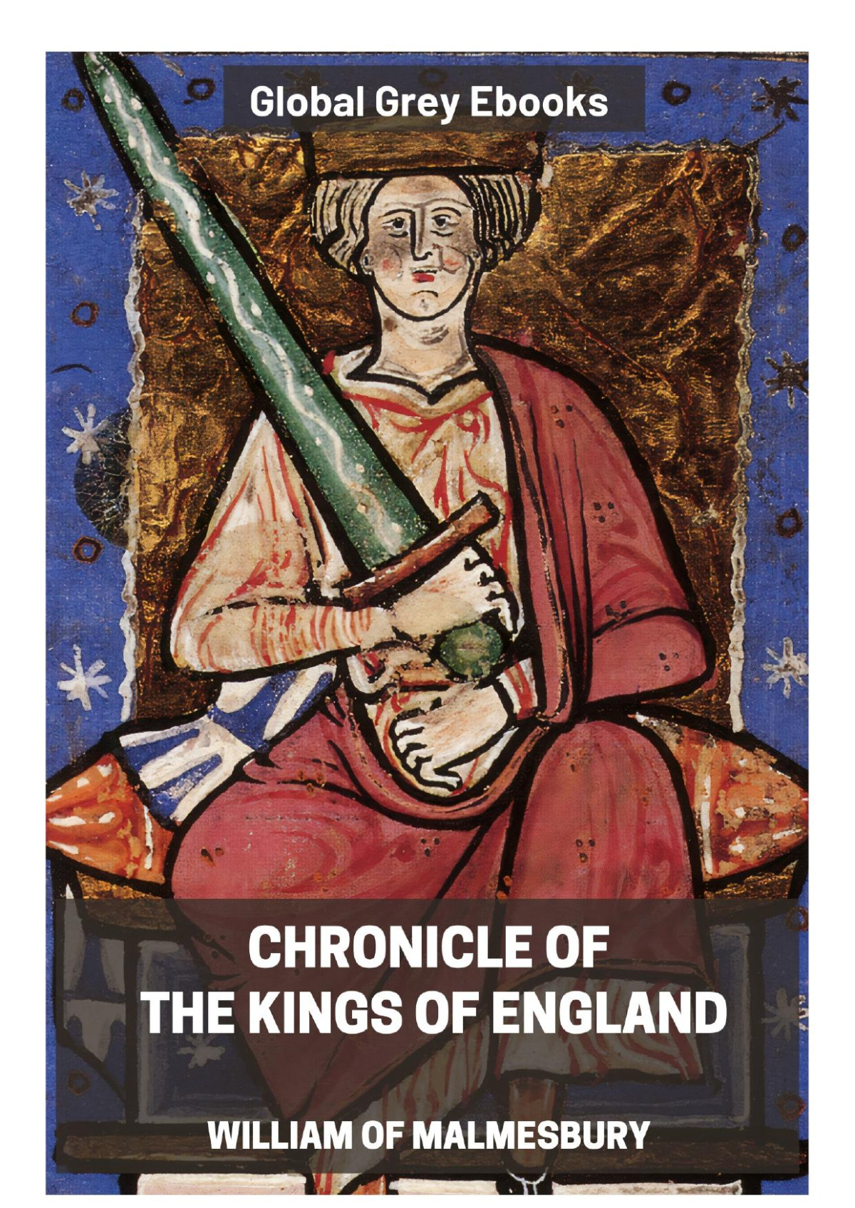 Chronicle Of The Kings Of England William Of Malmesbury