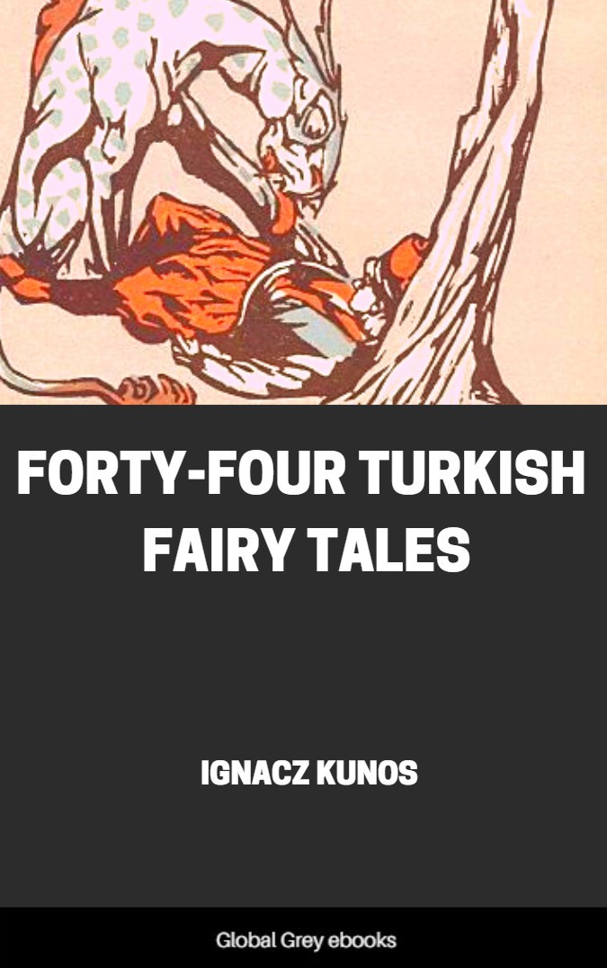 Fortyfour Turkish Fairy Tales Ignacz Kunos