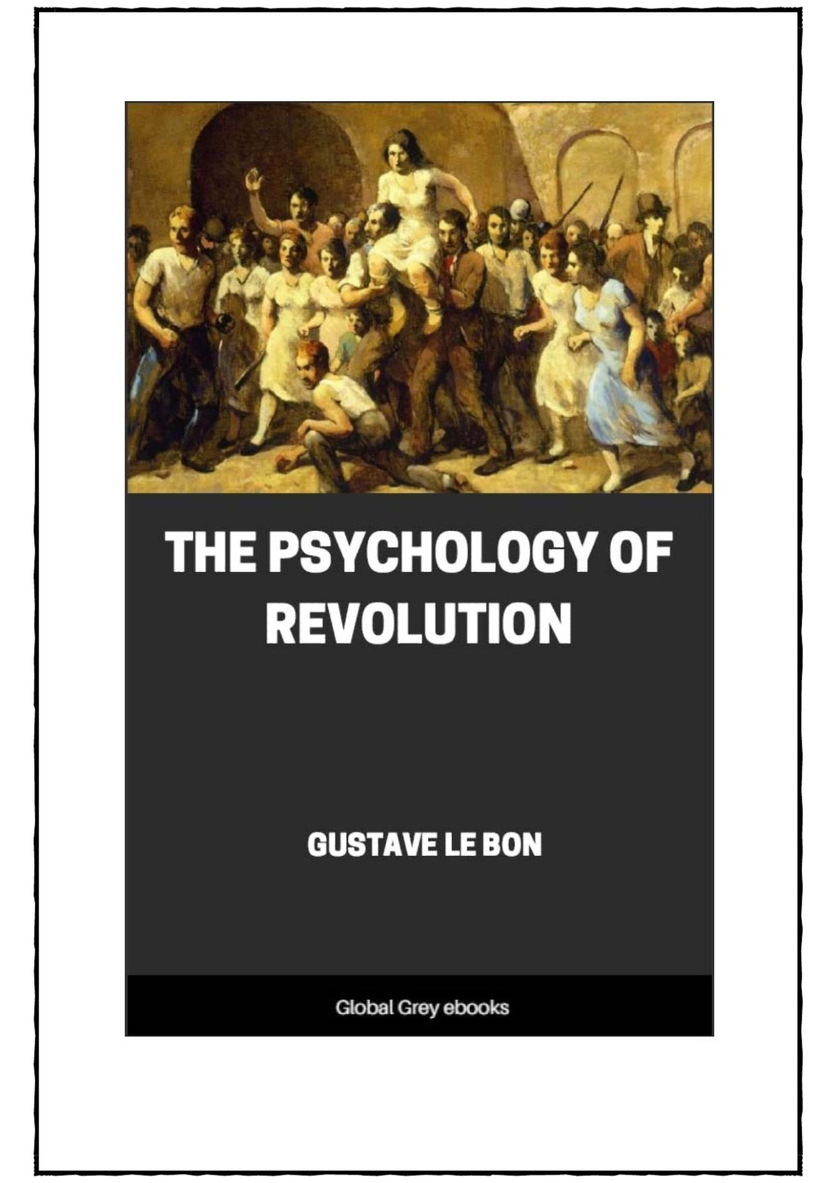 The Psychology Of Revolution Gustave Le Bon
