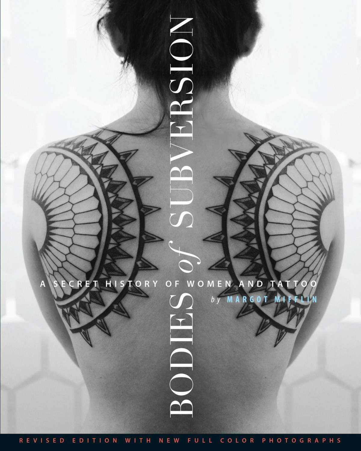Bodies Of Subversion A Secret History Of Women And Tattoo 1st Edition Margot Mifflin