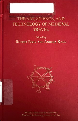 The Art Science And Technology Of Medieval Travel Robert Bork Andrea Kann