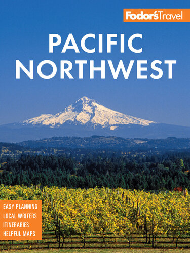 Fodors Pacific Northwest Portland Seattle Vancouver The Best Of Oregon And Washington Fullcolor Travel Guide 23th Edition Fodors Travel Guides