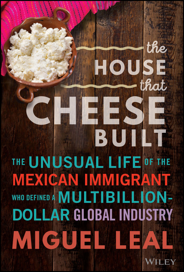 The House That Cheese Built Miguel A Leal