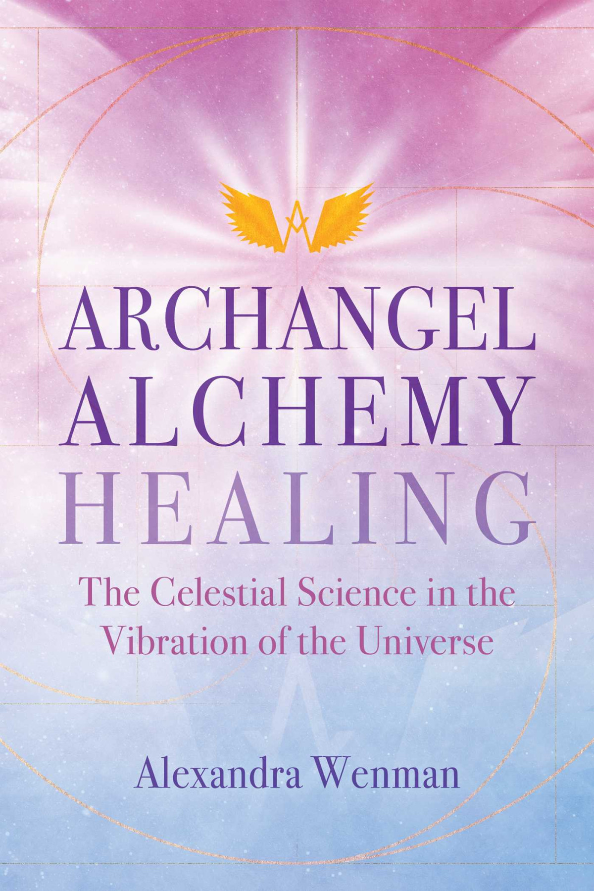 Archangel Alchemy Healing Alexandra Wenman