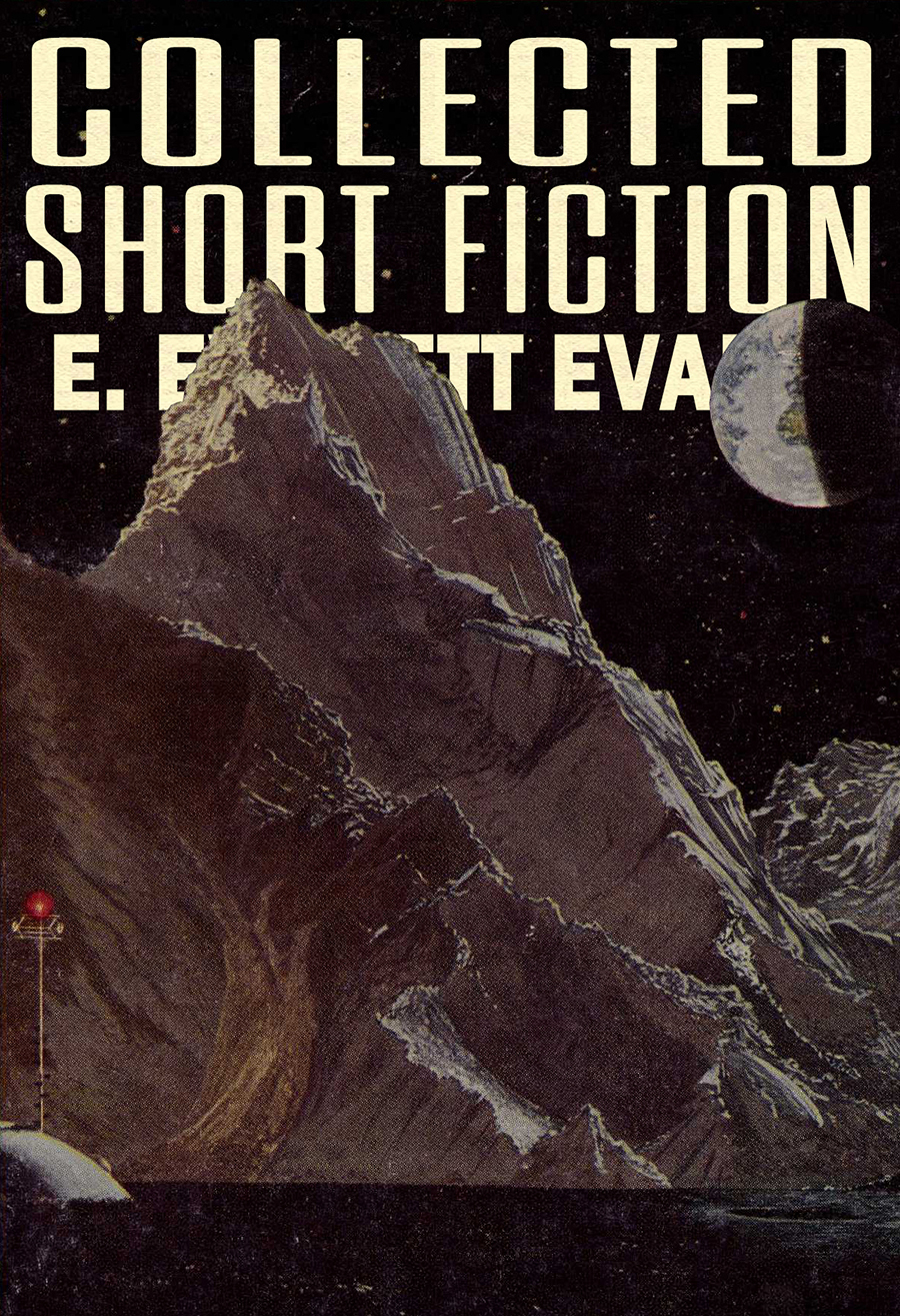 Collected Short Fiction 2023 Edition E Everett Evans