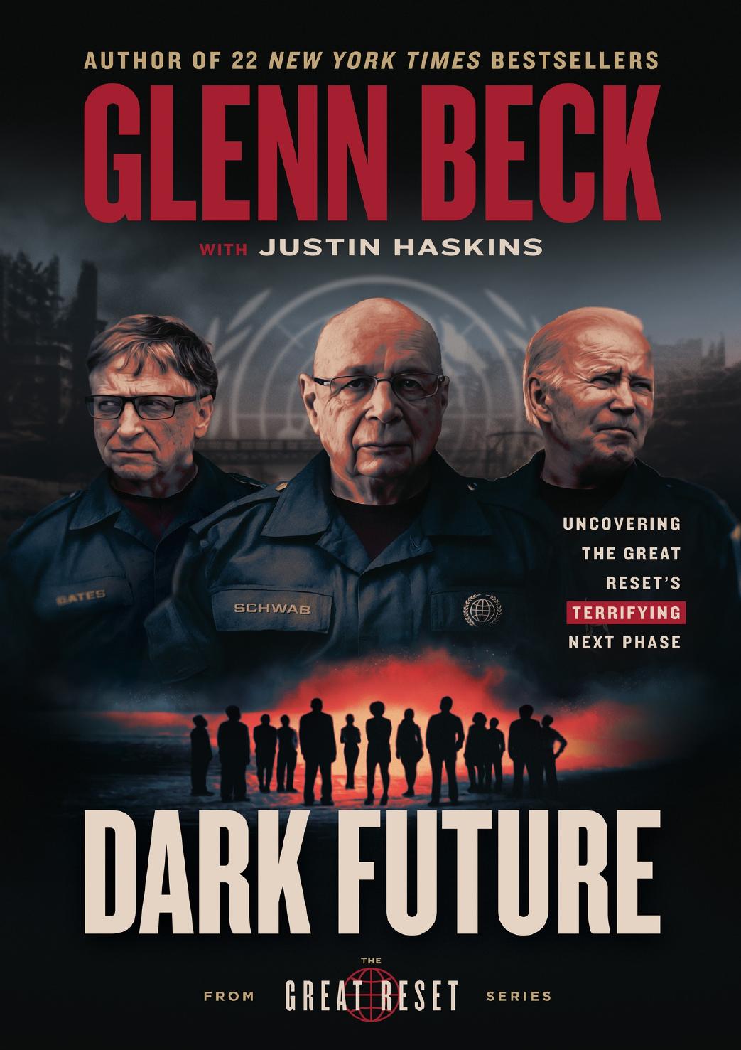 Dark Future Uncovering The Great Resets Terrifying Next Phase The Great Reset Series 1st Justin Trask Haskins Glenn Beck