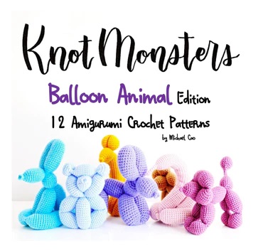 Knotmonsters Balloon Animal Edition 12 Amigurumi Crochet Patterns Michael Cao