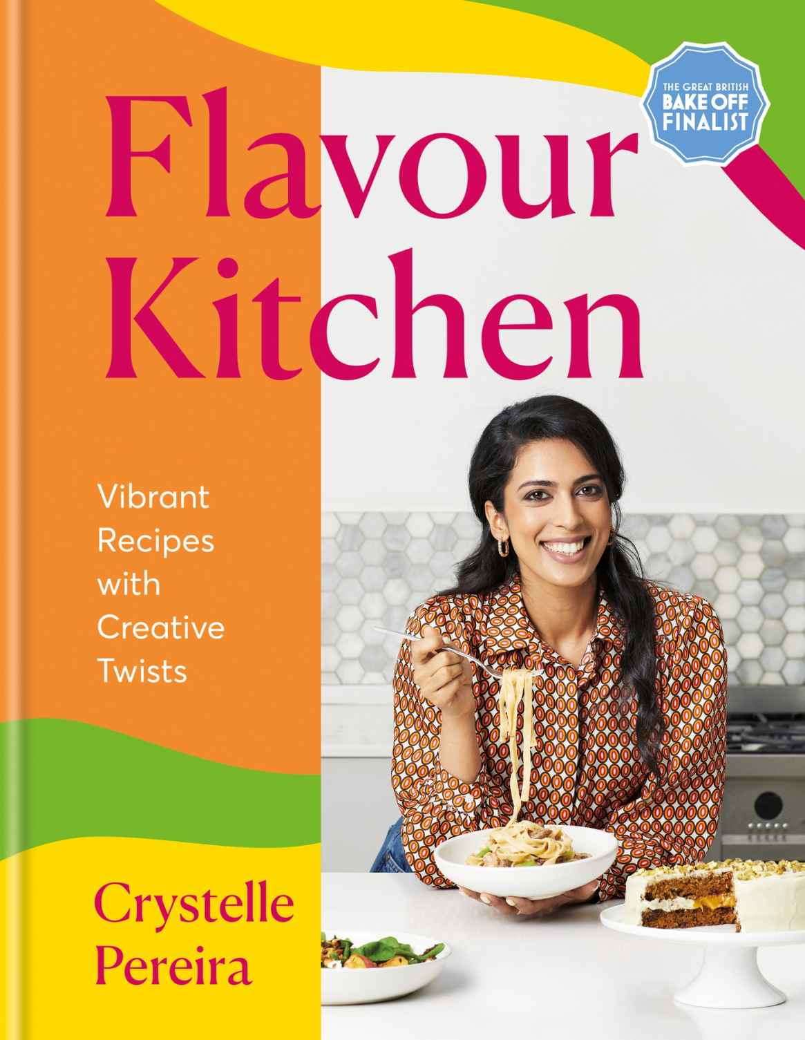 Flavour Kitchen Vibrant Recipes With Creative Twists Crystelle Pereira