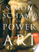 The Power Of Art 1st Edition Simon Schama