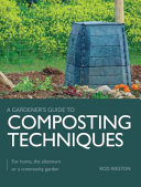 Composting Techniques For Home The Allotment Or A Community Garden 1st Rod Weston