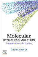 Molecular Dynamics Simulation Fundamentals And Applications 1st Kun Zhou