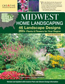 Midwest Home Landscaping 46 Landscape Designs 200 Plants Flowers For Your Region 4th Edition 4th Roger Holmes