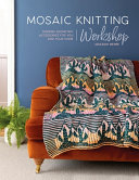 Mosaic Knitting Workshop Modern Geometric Accessories For You And Your Home 1st Edition Ashleigh Wempe