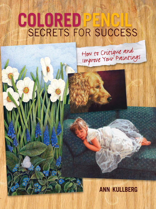 Colored Pencil Secrets For Success Ann Kullberg