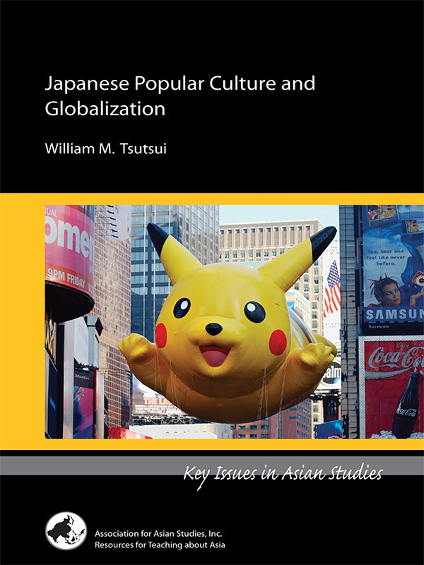 Japanese Popular Culture And Globalization William M Tsutsui