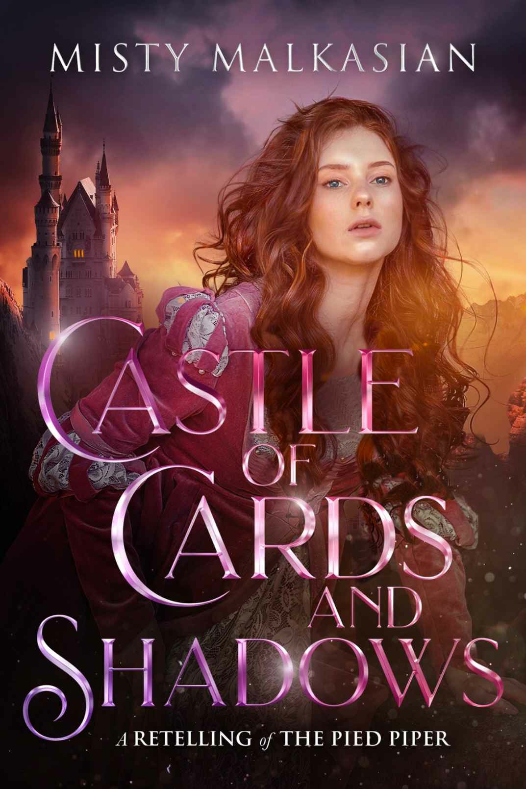 Castle Of Cards And Shadows A Romantic Retelling Of The Pied Piper Misty Malkasian