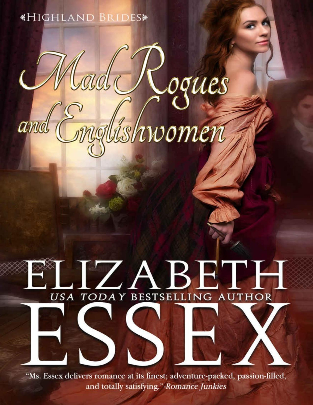Mad Rogues And Englishwomen Highland Brides Book 5 Elizabeth Essex