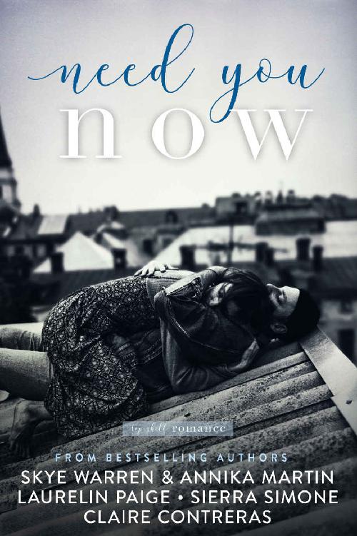 Need You Now Top Shelf Romance Book 2 Laurelin Paige Claire Contreras Sierra Simone Skye Warren Annika Martin Top Shelf Romance