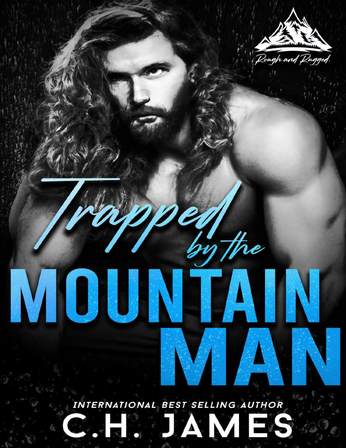 Trapped By The Mountain Man A Best Friends To Lovers Grumpysunshine Romance Story Rough And Rugged Book 1 Ch James