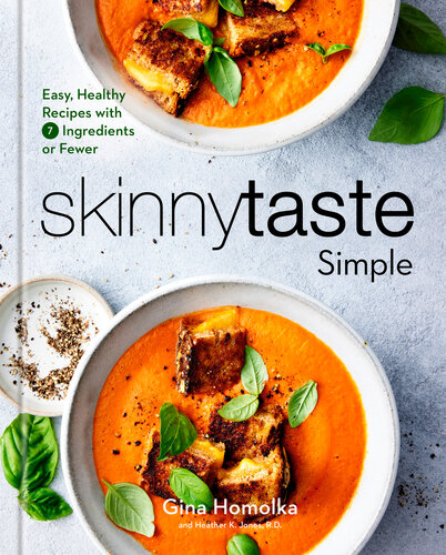 Skinnytaste Simple Easy Healthy Recipes With 7 Ingredients Or Fewer Gina Homolka Heather K Jones