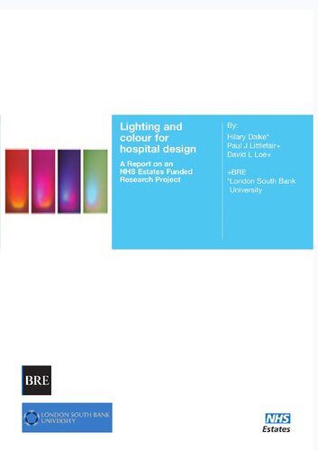 Lighting And Colour For Hospital Design A Report On An Nhs Estates Funded Research Project Hilary Dalke Paul J Littlefair David Loe Nhs Estates