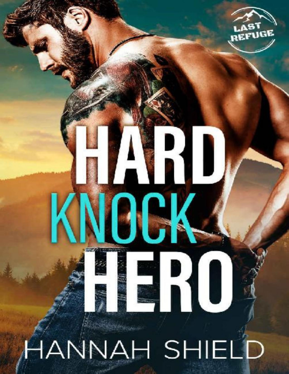 Hard Knock Hero Last Refuge Protectors Book 1 Hannah Shield