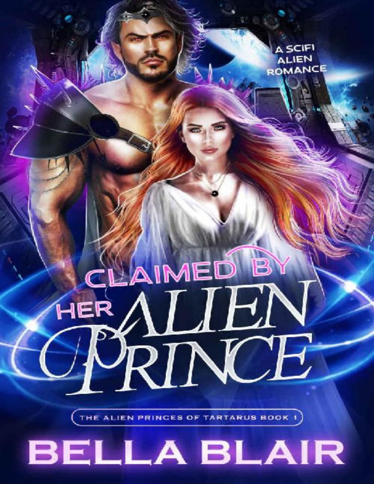 Claimed By Her Alien Prince A Scifi Alien Romance The Alien Princes Of Tartarus Book 1 Bella Blair
