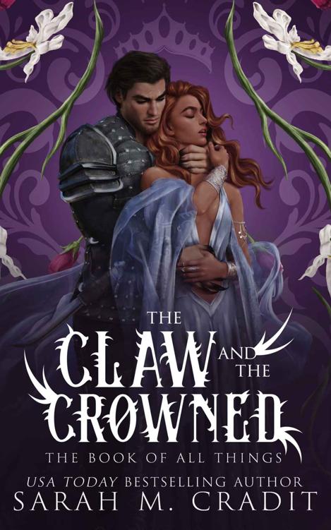 The Claw And The Crowned A Standalone Royal Love Triangle Fantasy Romance The Book Of All Things Sarah M Cradit