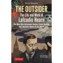 The Outsider The Life And Work Of Lafcadio Hearn Steve Kemme