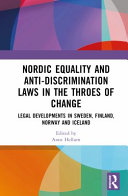 Nordic Equality And Antidiscrimination Laws In The Throes Of Change Legal Developments In Sweden Finland Norway And Iceland 1st Edition Anne Hellum