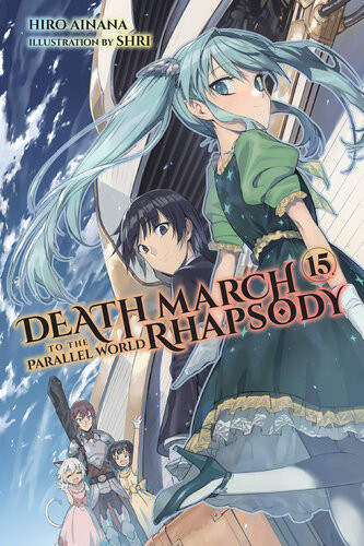 Death March To The Parallel World Rhapsody Vol 15 Light Novel Death March To The Parallel World Rhapsody 15 Hiro Ainana