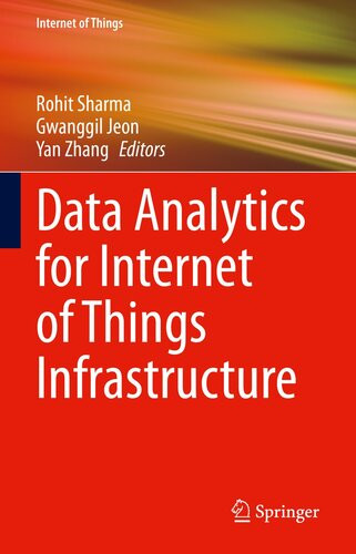 Data Analytics For Internet Of Things Infrastructure Rohit Sharma Gwanggil Jeon Yan Zhang