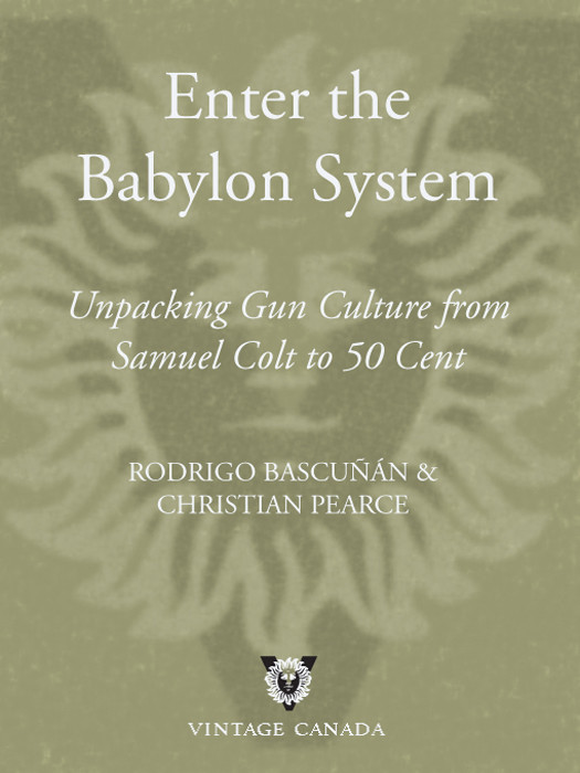 Enter The Babylon System Unpacking Gun Culture From Samuel Colt To 50 Cent Rodrigo Bascunan
