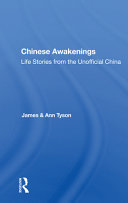 Chinese Awakenings Life Stories From The Unofficial China 1st Edition James Tyson
