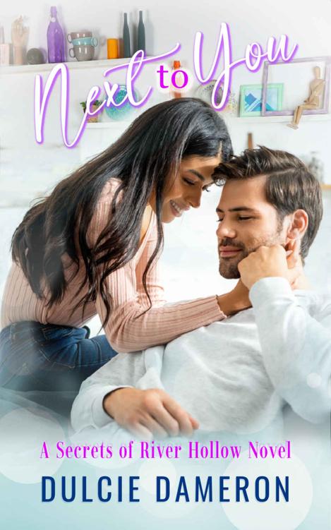 Next To You A Secrets Of River Hollow Novel Dulcie Dameron
