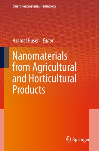 Nanomaterials From Agricultural And Horticultural Products Azamal Husen