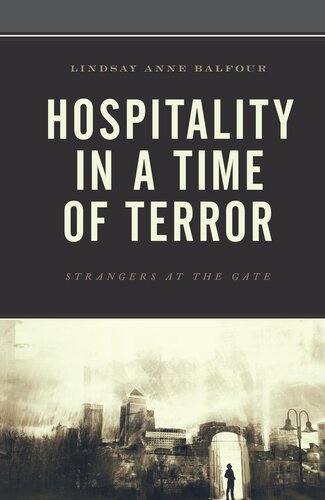 Hospitality In A Time Of Terror Strangers At The Gate Lindsay Anne Balfour