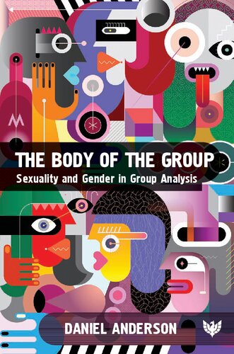 The Body Of The Group Sexuality And Gender In Group Analysis Anderson