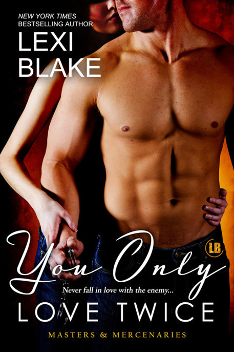 You Only Love Twice Masters And Mercenaries 8 Lexi Blake