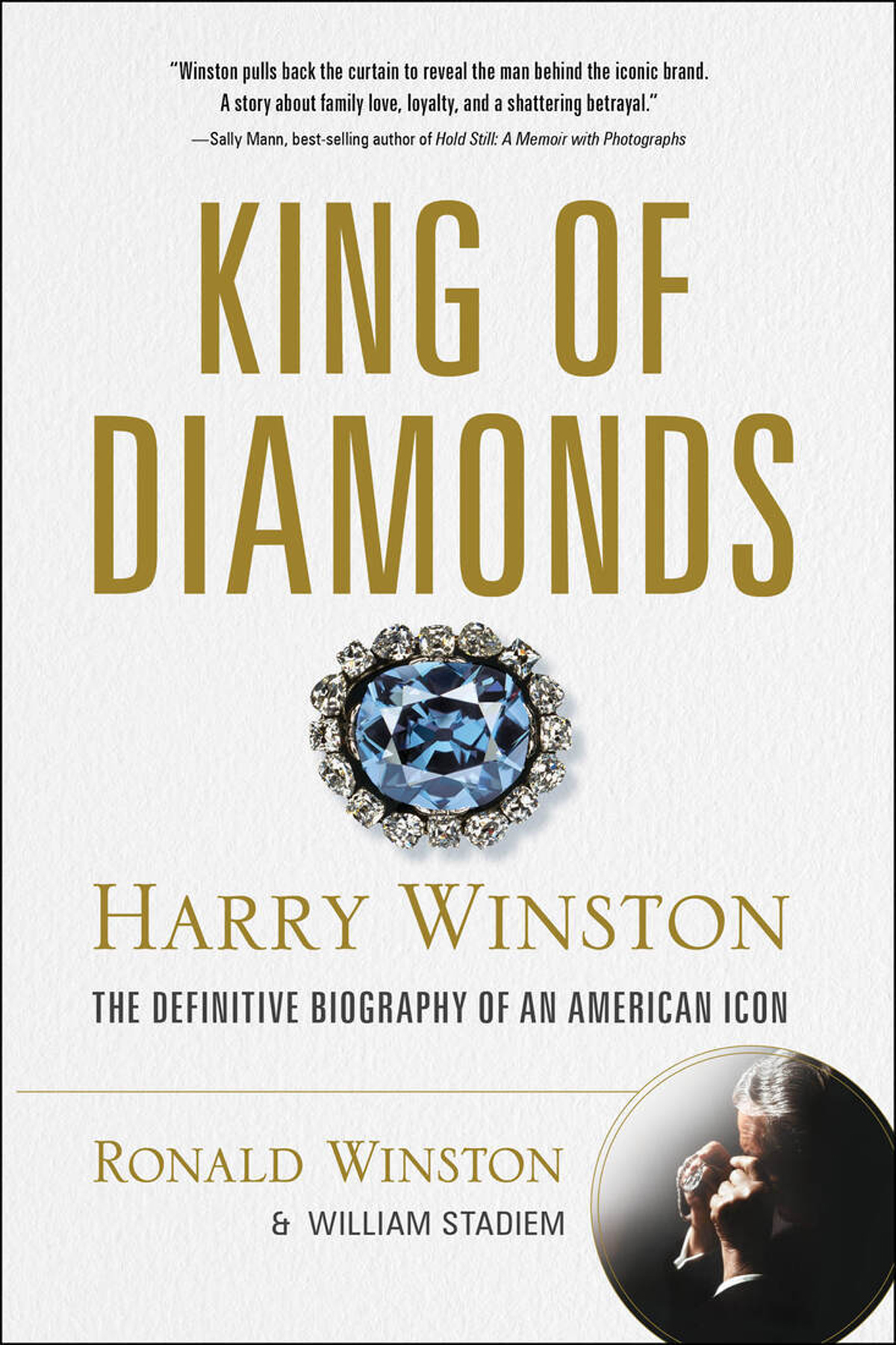 King Of Diamonds Harry Winston The Definitive Biography Of An American Icon 1st Edition Ronald Winston